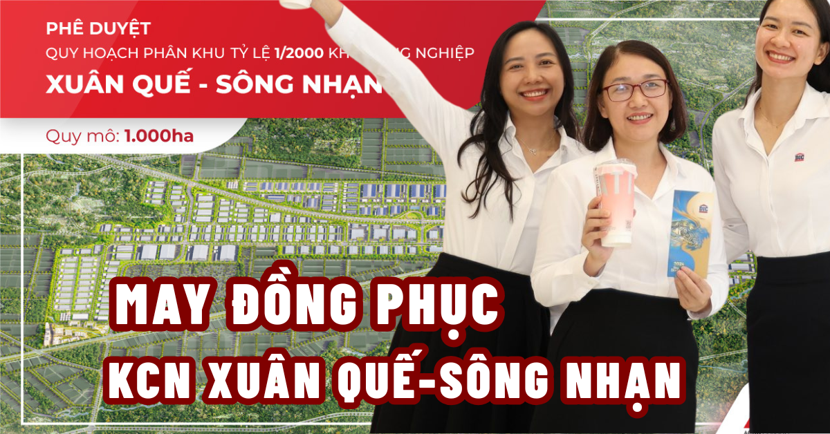 Xưởng May Đồng Phục KCN Xuân Quế - Sông Nhạn | Hỗ Trợ Doanh Nghiệp Mới 100%